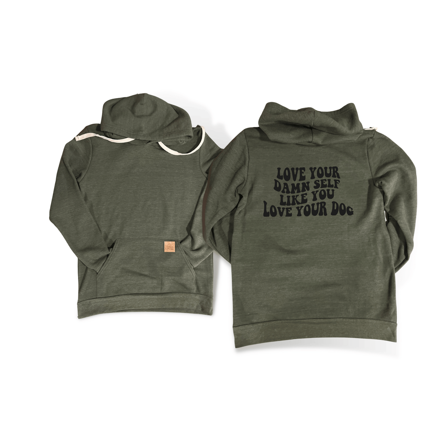 “Love Yourself Like You Love Your Damn Dog” Sweatshirt