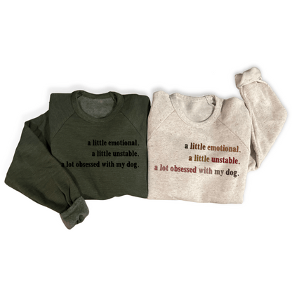 Emotional, Unstable, Obsessed Sweatshirt